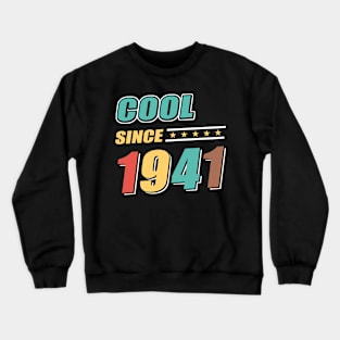 Cool Since Year 1941 Birthday Crewneck Sweatshirt